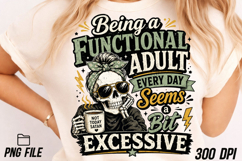 Being a Functional Adult Seems Excessive Product Image 1
