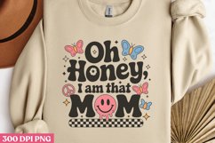 Oh honey i am that mom PNG,Retro Mama Sublimation Product Image 2