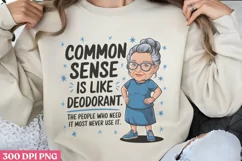 Common Sense Is Like PNG, Funny Grandma Sublimation Quotes Product Image 2