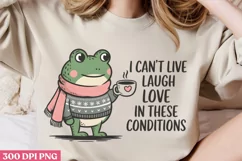 I can't live laugh love in PNG, Funny Frog Sublimation PNG Product Image 2