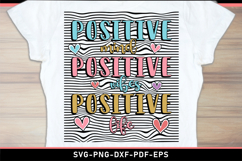 Positive mind vibes life, Inspirational quote SVG PNG Shirt Product Image 1