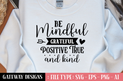 Be Mindful Grateful Positive True And Kind svg design Product Image 1
