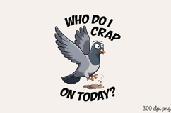 WHO DO I CRAP ON TODAY PNG Product Image 2