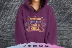 Sometimes You Just Need to Chill Hand Lettering SVG Product Image 1