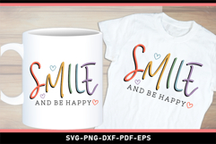 Smile and be happy SVG, Positive Quotes T shirt and Mug Product Image 1
