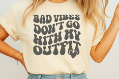 Bad Vibes Don t Go With My Outfit SVG Product Image 2