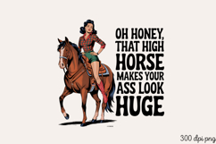 Oh honey, that high horse makes PNG, Pinup Cowgirl Sublima Product Image 2