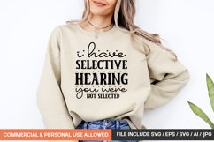 I Have Selective Hearing You Were Not Selected Svg Product Image 1