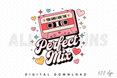 You and I are the perfect mix Sublimation PNG Product Image 1
