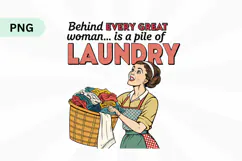Behind every great woman is a pile of laundry PNG Sublimatio Product Image 1