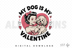 My Dog is My Valentine PNG, Dog lover Sublimation PNG Product Image 1