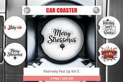 Fed Up Holiday Quotes Car Coaster Product Image 1