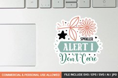 Spoiler Alert I Don&#039;t Care Sticker svg design Product Image 1