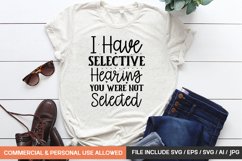 I Have Selective Hearing You Were Not Selected Svg Product Image 1