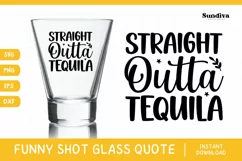 Funny Shot Glass Quote SVG | Straight Outta Tequila Product Image 1
