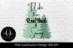 I like them real thick and sprucey sublimation file|PNG Product Image 2