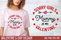 Sorry girls mommy is my valentine Svg Product Image 1