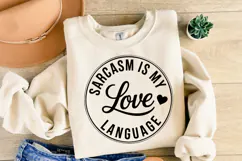 Sarcasm is my Love Language SVG | Sarcastic | Shirt Svg Product Image 1