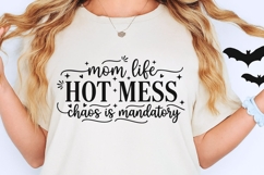 Mom Life Hot Mess Chaos Is Mandatory Svg, Sarcastic Mom Svg. Product Image 2