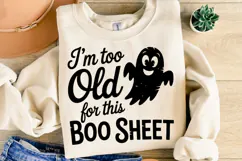 I'm too old for this Boo Sheet Svg | Halloween | Shirt Svg Product Image 2
