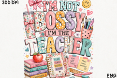 I'm Not Bossy I'm The Teacher School Sublimation SVG Product Image 2