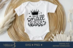 I May Be Small But I’m The Boss SVG ,Newborn Onesie Svg Product Image 1