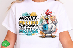 Another Meeting that Could've been a Message Chicken PNG Product Image 2
