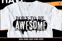 Born to be awesome SVG T shirt Design Product Image 1