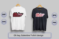 Oh hey Galentine SVG, Valentines girl SVG t-shirt design Product Image 1