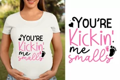 You're kickin' me smalls SVG Design, Pregnancy SVG Design Product Image 1