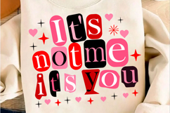 It's Not Me It's You,Valentine's Day PNG Product Image 1