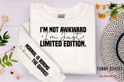 I'm not awkward i'm just limited edition sleeve SVG Product Image 1