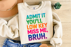 Admit it You'll low key miss me Bruh Svg | Shirt Svg Product Image 2