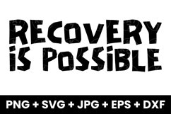 Recovery Is Possible, Recovery Inspirational SVG Product Image 1