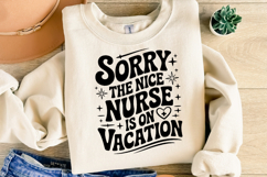 Sorry the nice nurse is on vacation svg | Shirt Svg Product Image 2