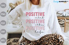 Positive Mind - Positive Vibes - Positive Life SVG/ Positive Product Image 1