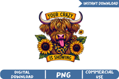 Your Crazy Is Showing Sublimation, Funny Cow Png Product Image 1