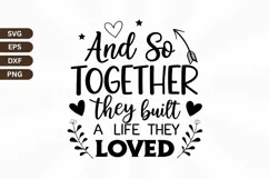 And so together they built a life they loved Family Quotes Product Image 2