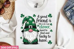 A good friend is like PNG, St Patricks Day Gnome Sublimation Product Image 2