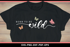 Born to be wild SVG, Inspirational Quotes T shirt Designs Product Image 2