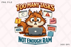 Too Many Tasks Not Enough RAM Cat PNG Design Product Image 1