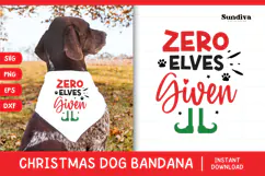 Christmas Dog Bandana Quotes SVG | Zero Elves Given Product Image 1