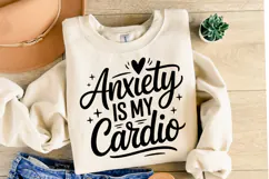 Anxiety is my Cardio Svg Design | Svg Cut Files | Shirt Svg Product Image 2
