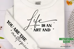 Life is an art and, you are the masterpiece Sleeve SVG Product Image 2