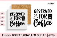 Funny Coffee Coaster Quote SVG | Reserved for Coffee Product Image 1