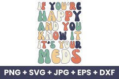 Retro If You&#039;re Happy and You Know It It&#039;s Your Meds SVG Product Image 1
