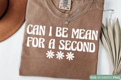 Can I Be Mean For A Second SVG | Sarcastic and Funny SVG Product Image 1