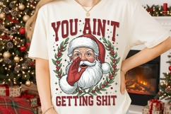 You Ain&#039;t Getting Shit Png, Funny Christmas Santa Png. Product Image 2