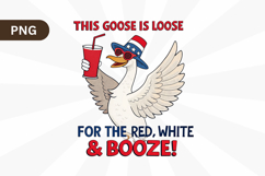 4th of July Goose, Red White Boozy PNG Sublimation Design Product Image 1