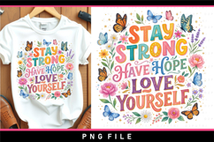 Stay strong have hope love yourself, Motivational quotes PNG Product Image 1